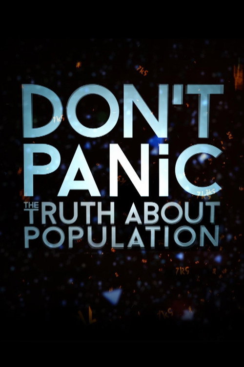 Movie poster for Don't Panic: The Truth About Population (2013)