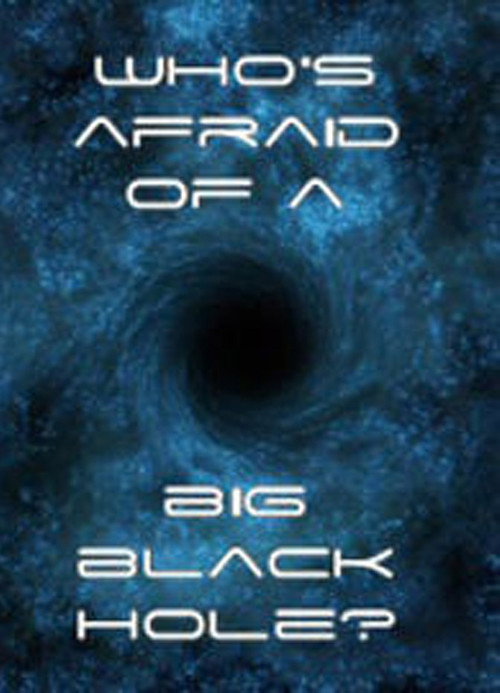 Movie poster for Who's Afraid of a Big Black Hole? (2009)