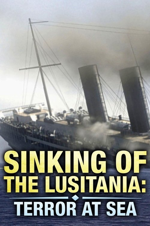 Movie poster for Sinking of the Lusitania: Terror at Sea (2007)