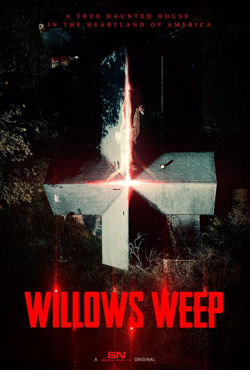 Movie poster for Willows Weep: A True Haunted House in the Heartland of America