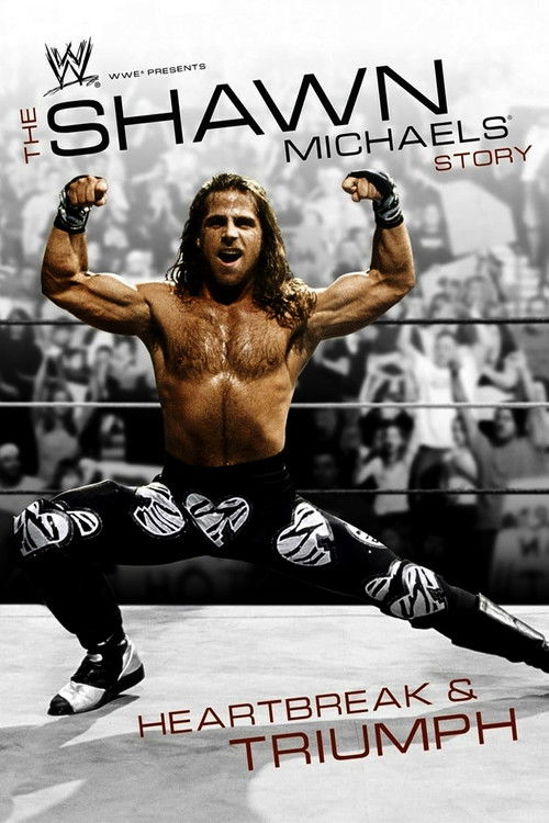 Movie poster for WWE: The Shawn Michaels Story - Heartbreak & Triumph (2007)
