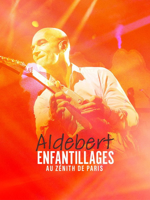 Movie poster for Aldebert - enfantillages au Zénith de Paris (2023)