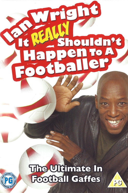 Movie poster for Ian Wright: It Really Shouldn't Happen To A Footballer (2007)