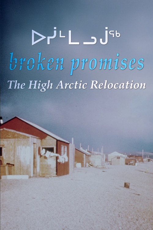 Movie poster for Broken Promises: The High Arctic Relocation (1995)