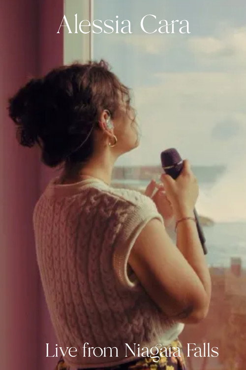 Movie poster for Alessia Cara: Live From Niagara Falls (2021)