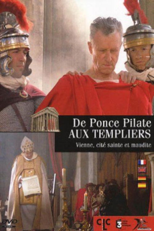 Movie poster for De Ponce Pilate aux templiers - Vienne, cité sainte et maudite (2005)