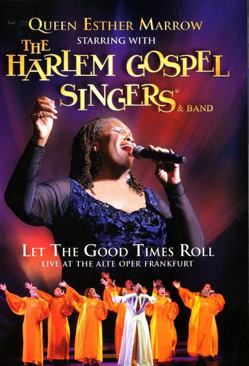 Movie poster for Queen Esther Marrow with the Harlem Gospel Singers & Band: Let the Good Times Roll (2007)