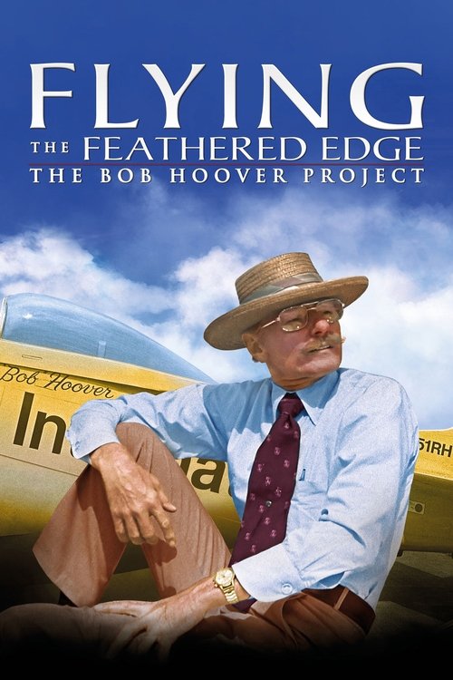 Movie poster for Flying the Feathered Edge: The Bob Hoover Project (2014)