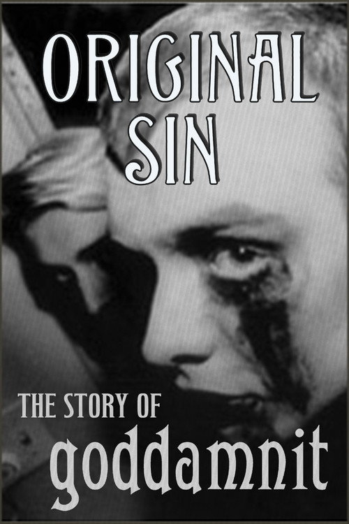 Movie poster for Original Sin: The Story of Goddamnit (2008)