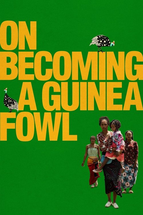 Movie poster for On Becoming a Guinea Fowl (2024)