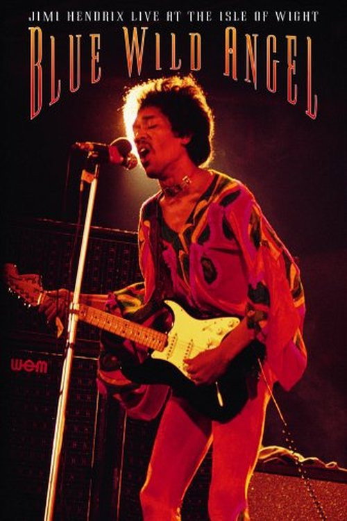 Movie poster for Blue Wild Angel: Jimi Hendrix Live at The Isle of Wight (2002)