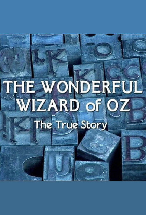 Movie poster for The Wonderful Wizard of Oz: The True Story (2011)