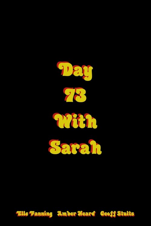Movie poster for Day 73 with Sarah (2007)