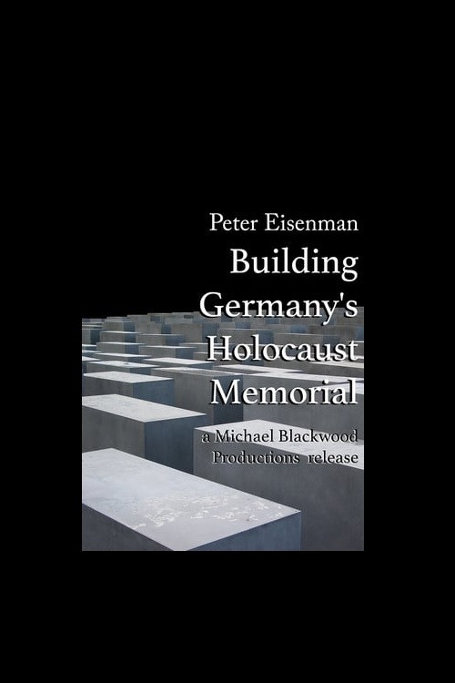 Movie poster for Peter Eisenman: Building Germany's Holocaust Memorial (2009)