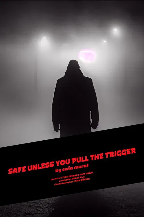 Movie poster for Safe Unless You Pull The Trigger (2028)