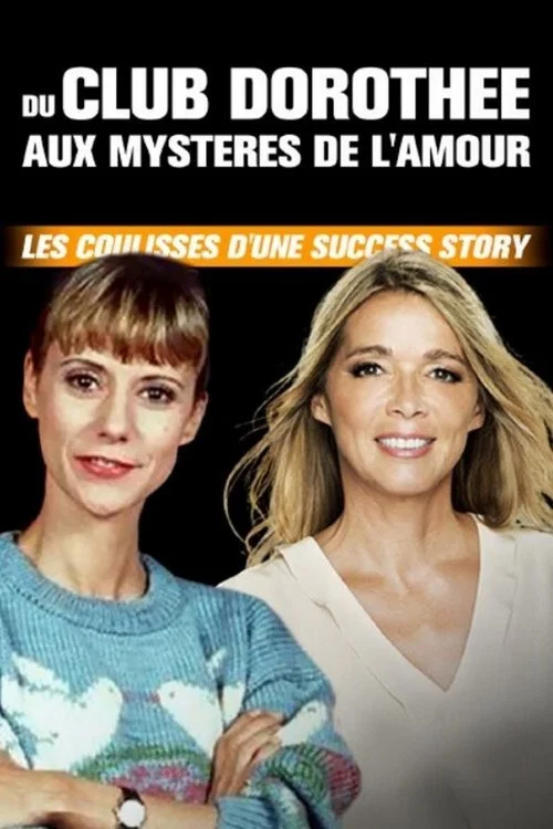 Movie poster for Du Club Dorothée aux Mystères de l'amour : Les coulisses d'une success story (2021)