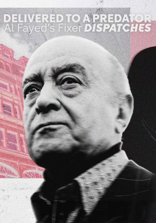 Movie poster for Delivered to a Predator: Al Fayed's Fixer (2025)