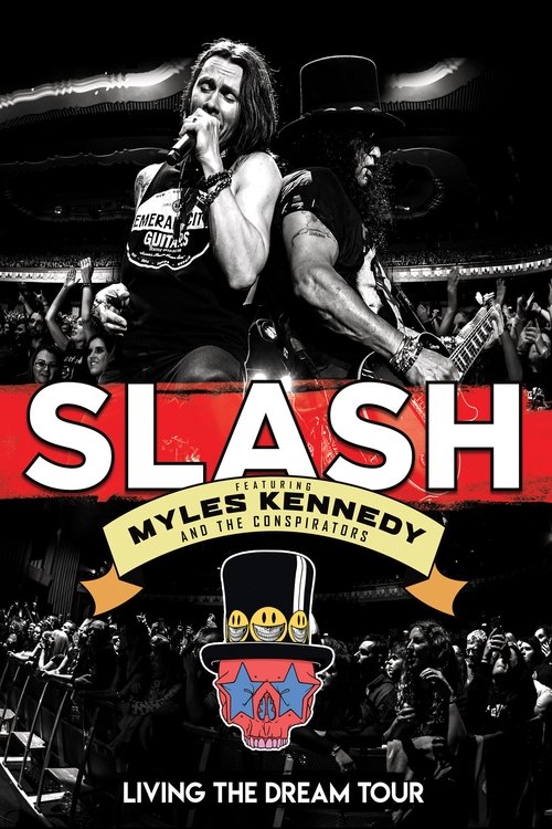 Movie poster for Slash featuring Myles Kennedy & The Conspirators - Living The Dream Tour (2019)