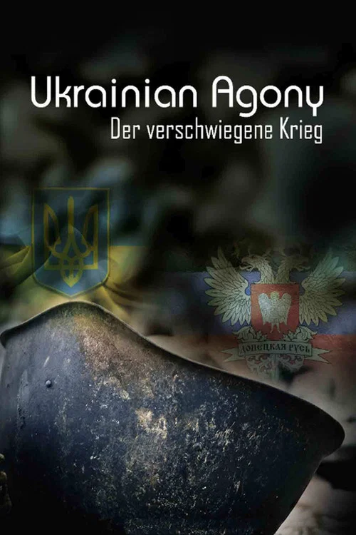 Movie poster for Ukrainian Agony - The Concealed War (2015)