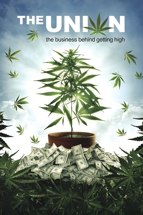 Movie poster for The Union: The Business Behind Getting High (2007)