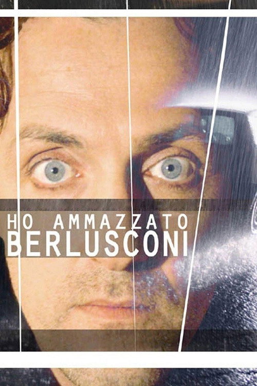 Movie poster for Ho ammazzato Berlusconi (2008)