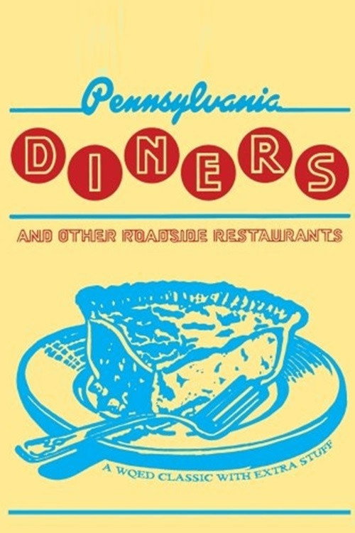 Movie poster for Pennsylvania Diners and Other Roadside Restaurants (1993)