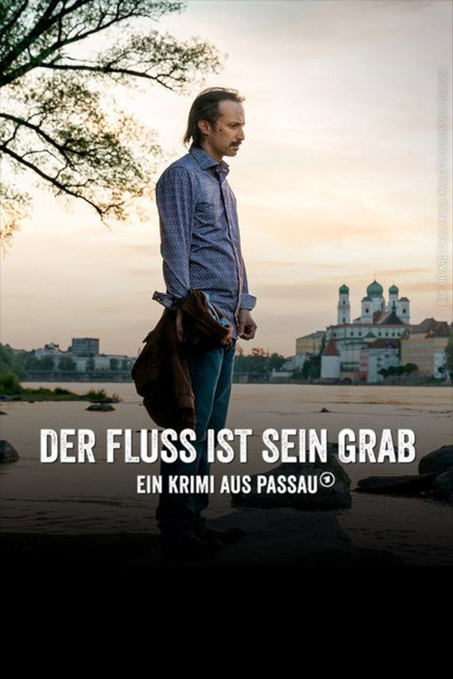 Movie poster for Der Fluss ist sein Grab - Ein Krimi aus Passau (2022)