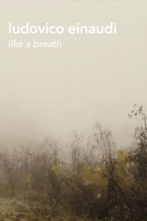 Movie poster for Ludovico Einaudi - "Like a Breath" (Live Footage and Documentary) (2023)