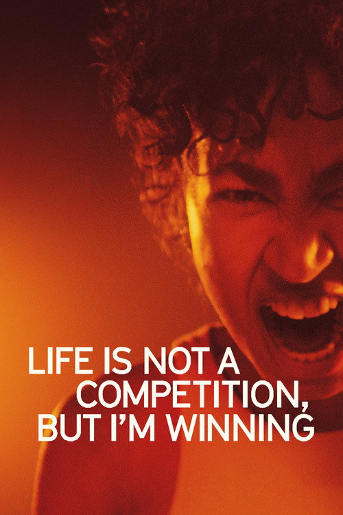 Movie poster for Life Is Not a Competition, But I’m Winning (2023)