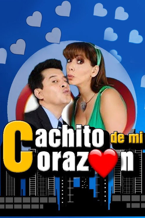 Series poster for Cachito De Mi Corazon (2008)