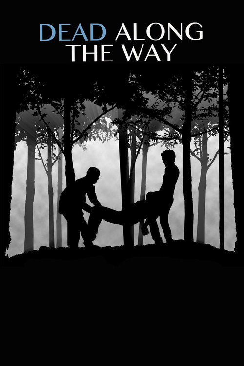 Movie poster for Dead Along the Way (2016)