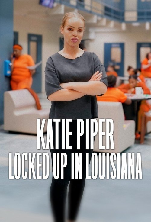 Katie Piper: Locked Up in Louisiana poster
