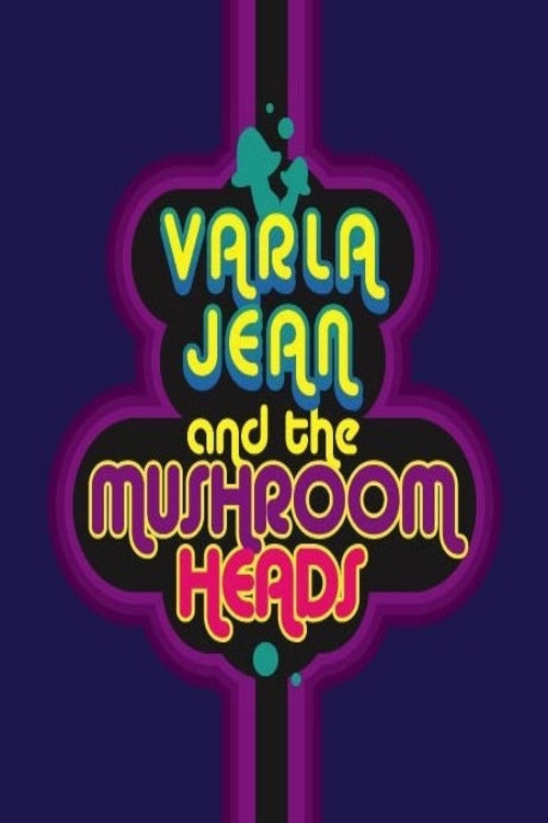 Movie poster for Varla Jean and the Mushroomheads (2011)
