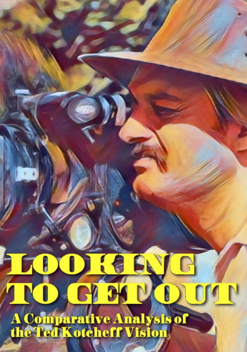 Movie poster for Looking to Get Out: A Comparative Analysis of the Ted Kotcheff Vision (2022)