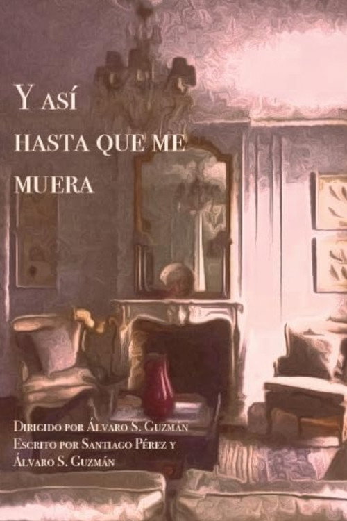 Movie poster for Y así hasta que me muera (2019)