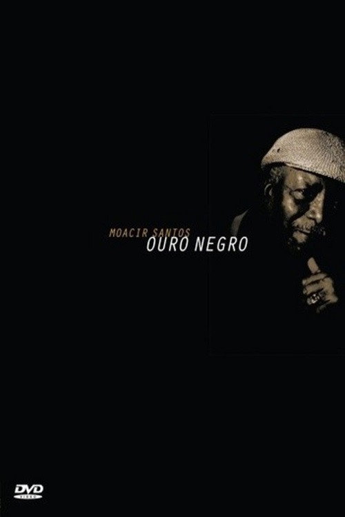 Movie poster for Moacir Santos - Ouro Negro (2001)