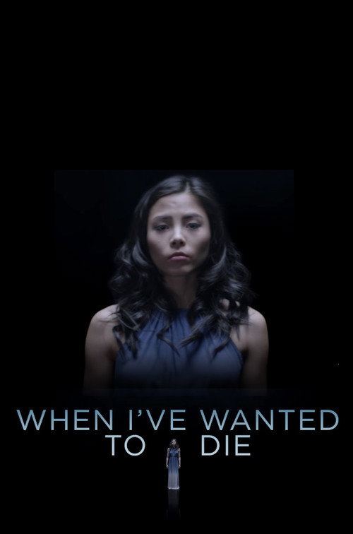 Movie poster for When I've Wanted To Die (2018)