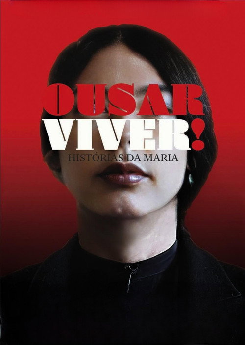 Movie poster for Ousar Viver! Histórias da Maria (2024)