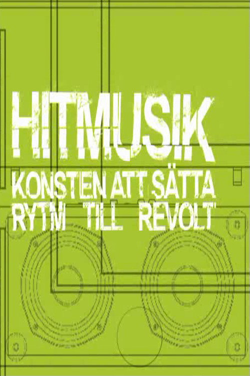 Movie poster for Hitmusik: Konsten att sätta rytm till revolt (2006)