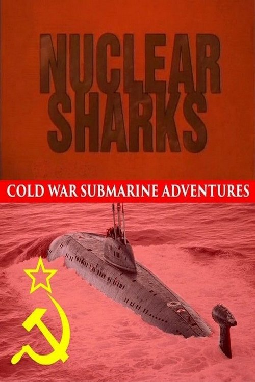 Series poster for Nuclear Sharks - Cold War Submarine Adventures (1998)