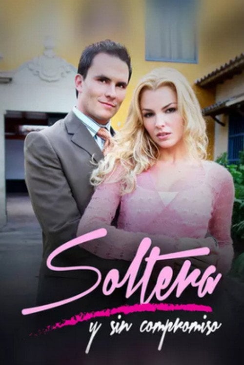 Movie poster for Soltera y sin compromiso (2006)