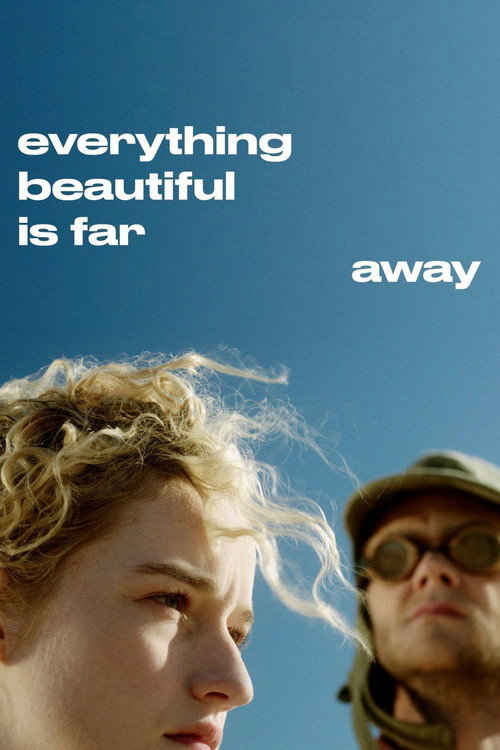 Movie poster for Everything Beautiful Is Far Away (2017)
