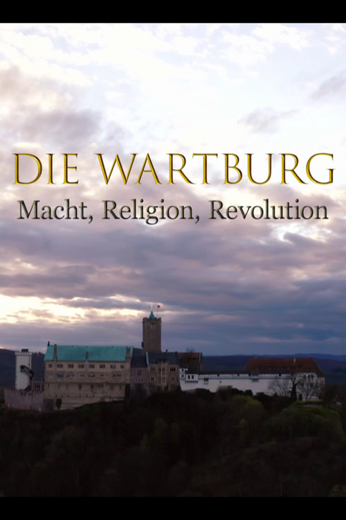 Movie poster for Die Wartburg – Macht, Religion, Revolution (2025)