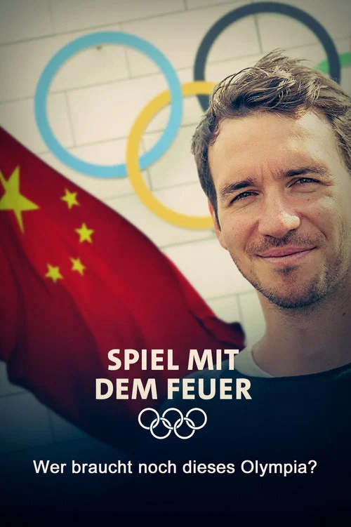 Movie poster for Spiel mit dem Feuer - Wer braucht noch dieses Olympia? (2022)