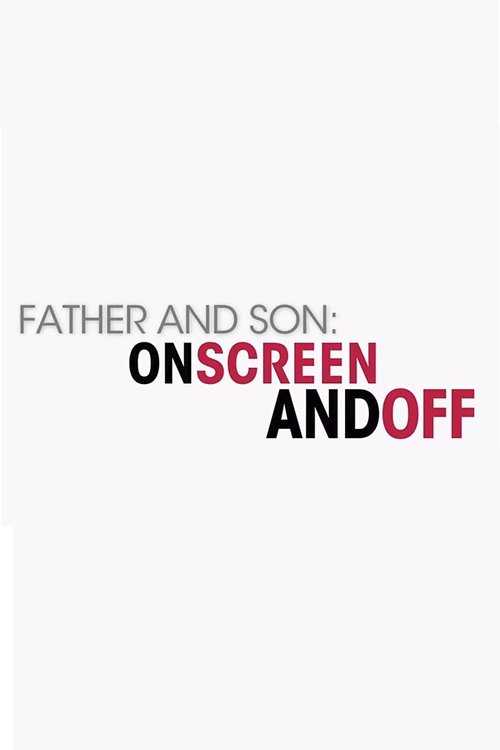Movie poster for Father and Son: On Screen and Off (2007)