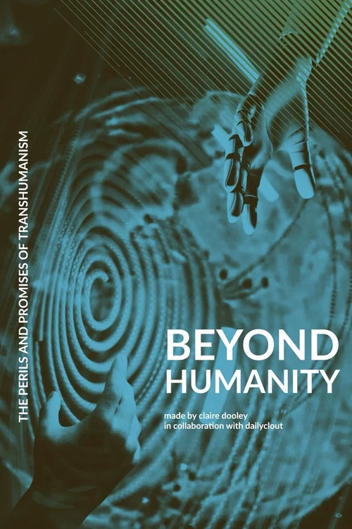 Movie poster for Beyond Humanity: The Perils and Promises of Transhumanism (2023)
