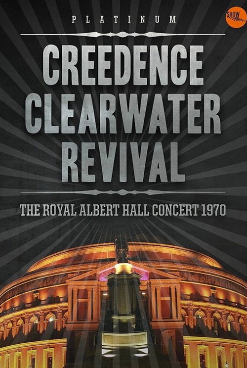 Movie poster for Creedence Clearwater Revival: Live at the Royal Albert Hall (1970)