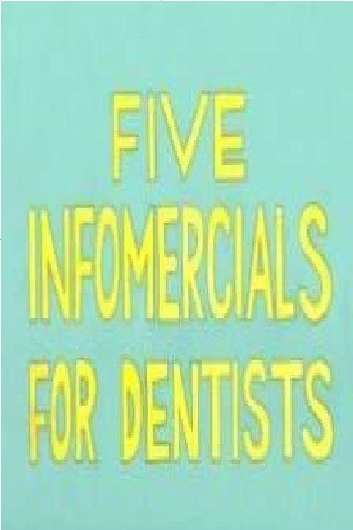 Movie poster for Five Infomercials for Dentists (2005)
