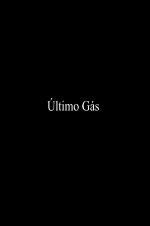 Movie poster for Último Gás (2021)