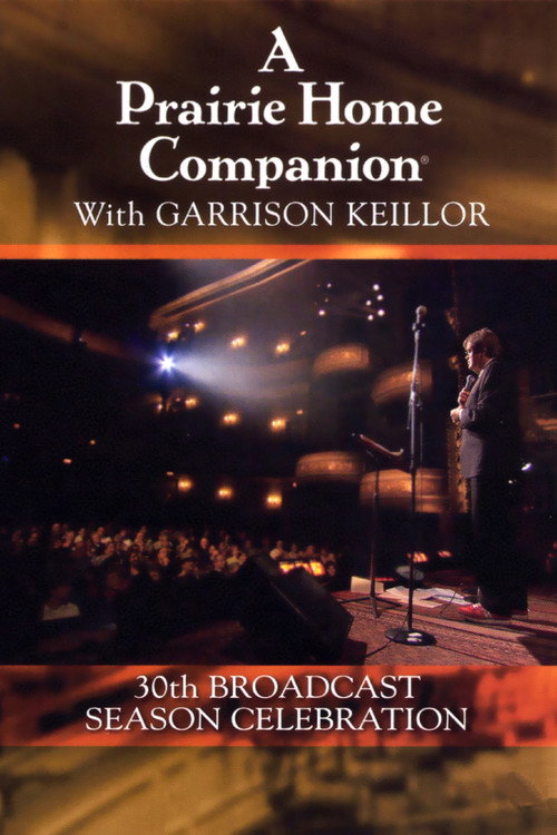 Movie poster for A Prairie Home Companion 30th Broadcast Season Celebration (2004)